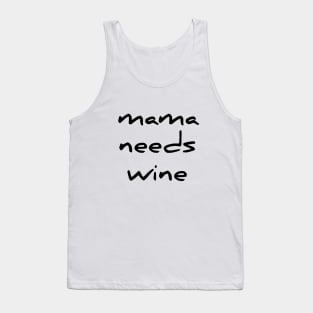 Funny Mama Needs Some Wine Women TShirt Gift Tank Top